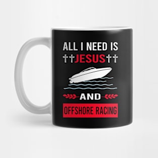 I Need Jesus And Offshore Racing Race Mug